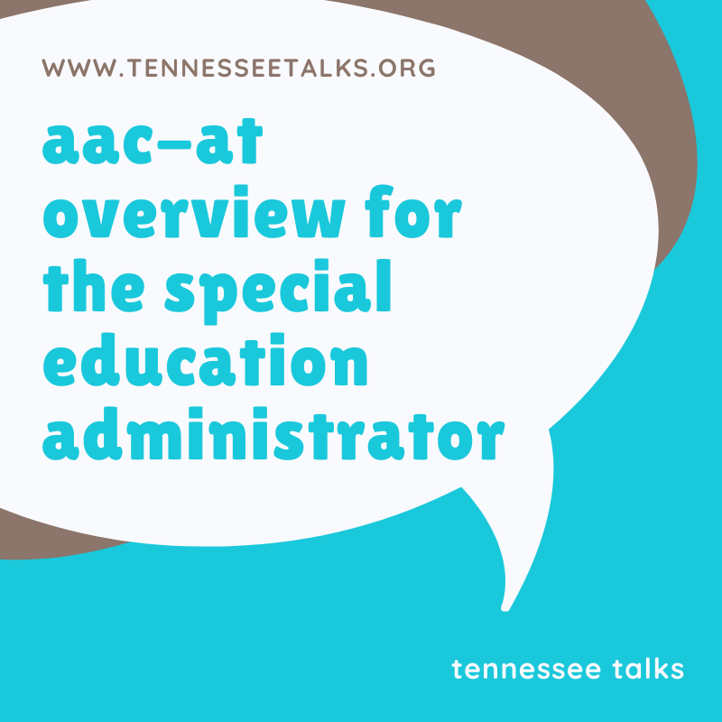 AAC-AT Overview for the Special Education Administrator